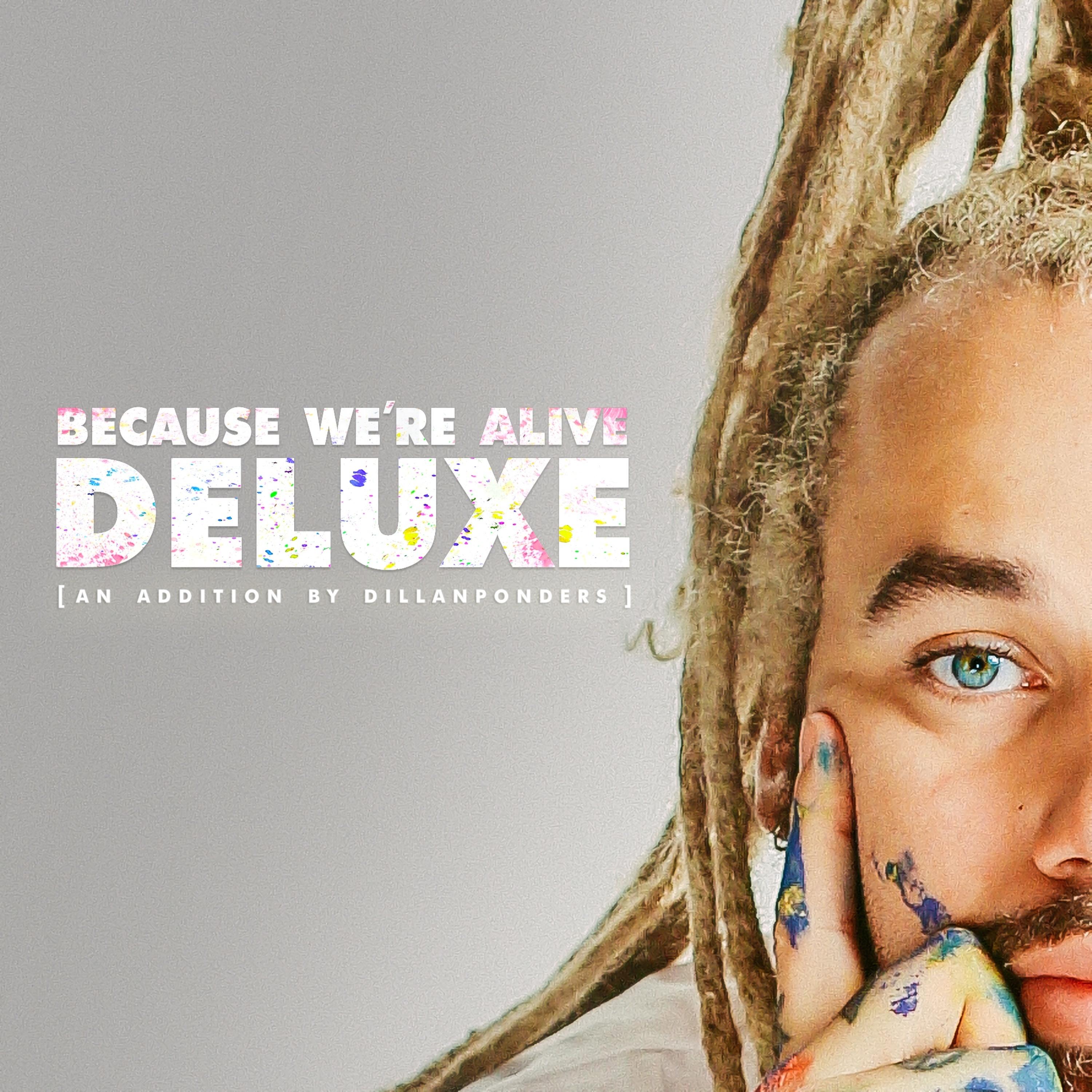 BECAUSE WE'RE ALIVE (DELUXE)