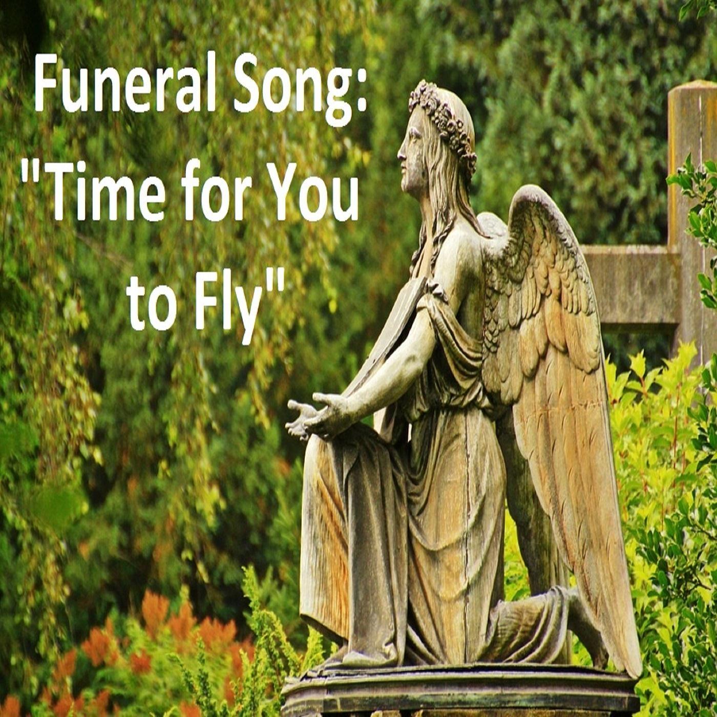 Funeral Song: Time for You to Fly