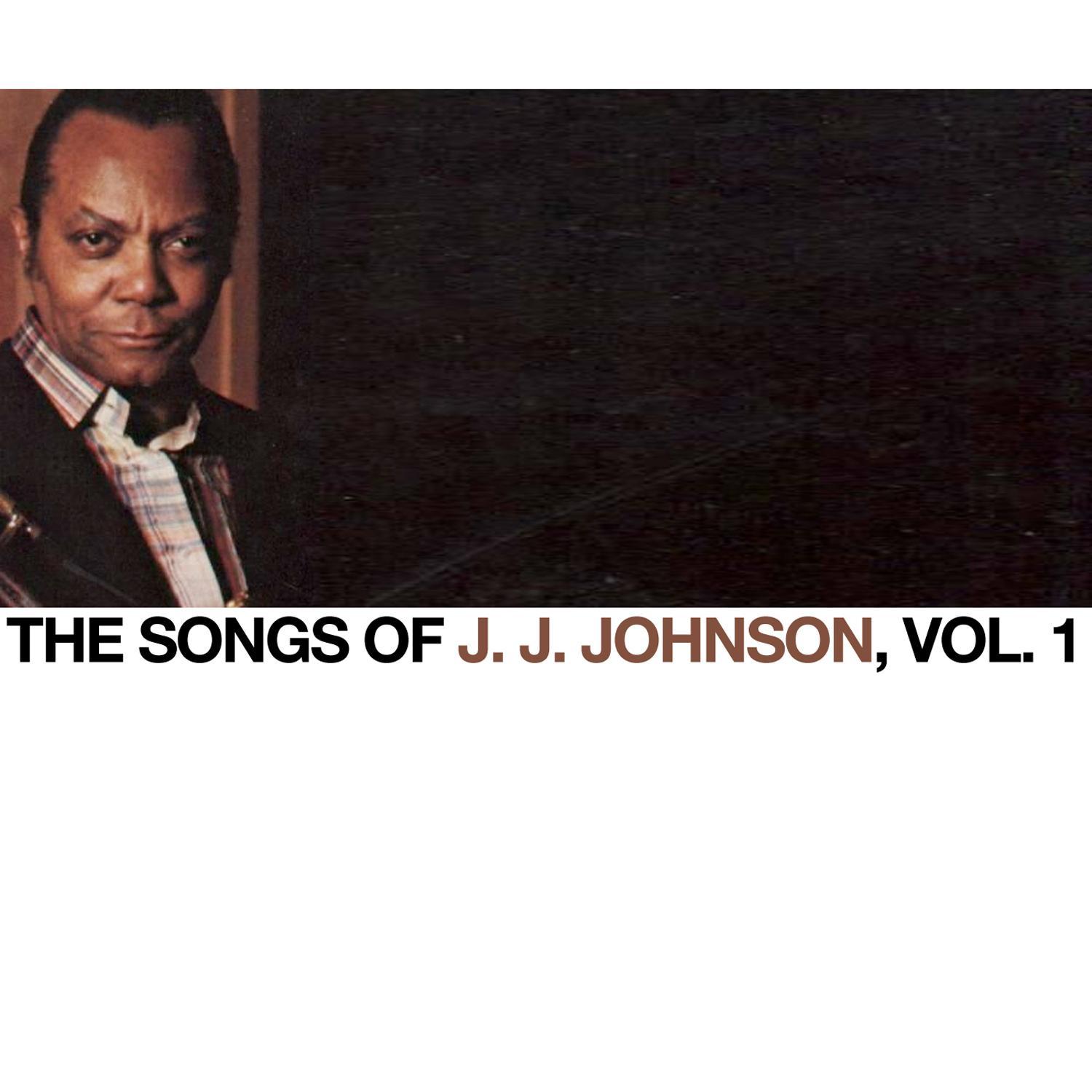 The Songs of J. J. Johnson, Vol. 1
