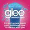 I'm Not Gonna Teach Your Boyfriend How To Dance With You (Glee Cast Version)专辑