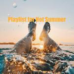 Playlist for Hot Summer专辑