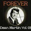 Forever Dean Martin Vol. 03专辑