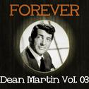Forever Dean Martin Vol. 03专辑