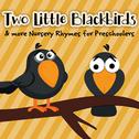 Two Little Blackbirds & More Nursery Rhymes for Preschoolers专辑