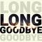 Long Goodbye专辑