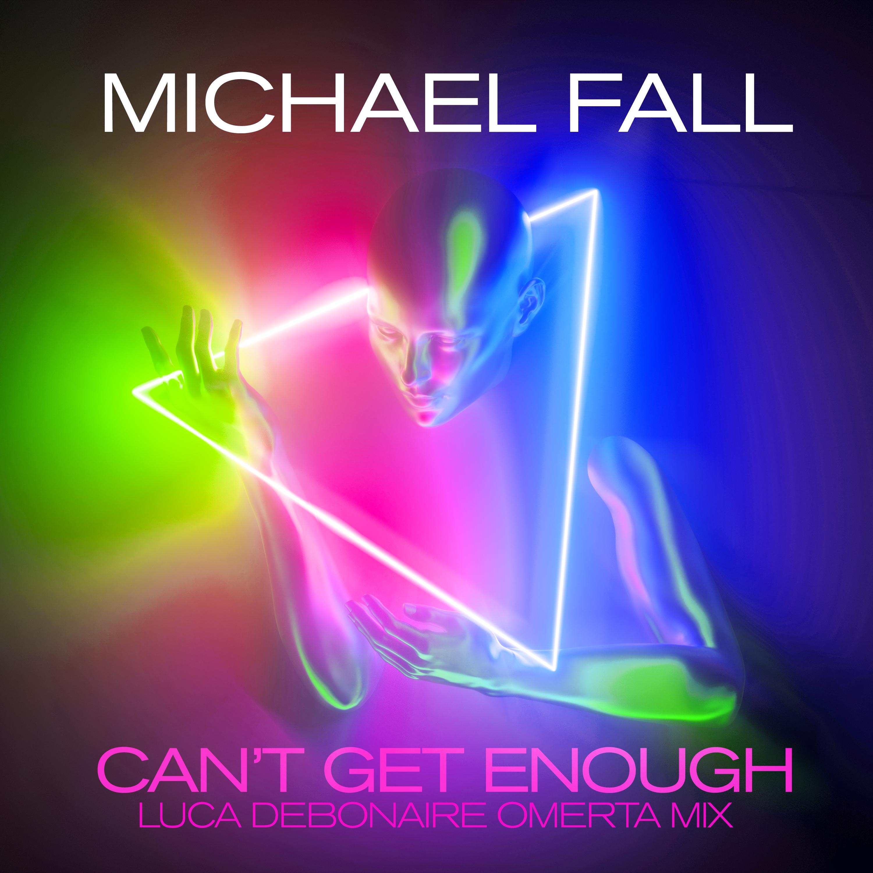 Michael Fall - Can´t Get Enough (Luca Debonaire Omerta Clubmix)