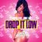 Drop It Low (feat. Joint Inc)专辑