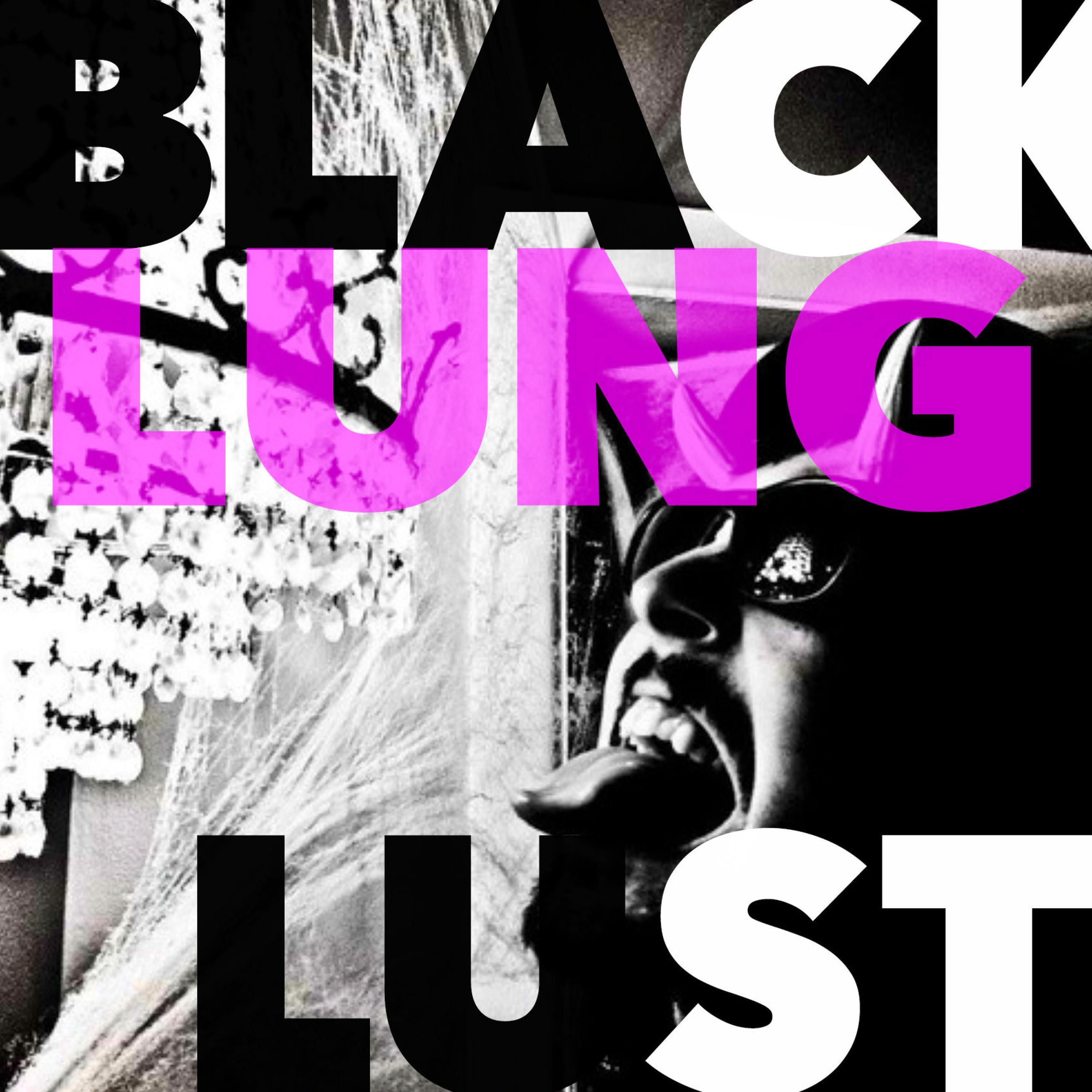 Black Lung Lust