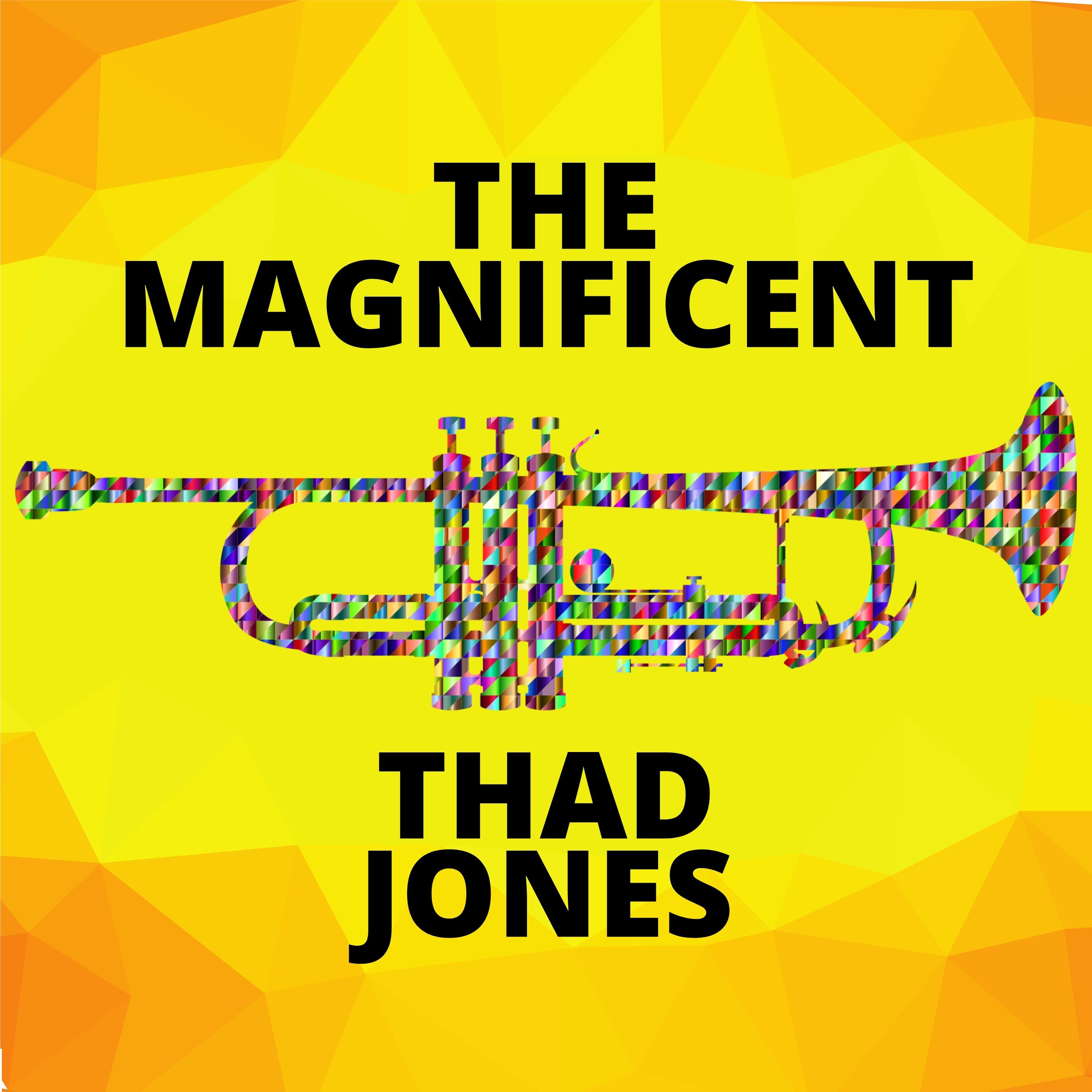 The Magnificent Thad Jones