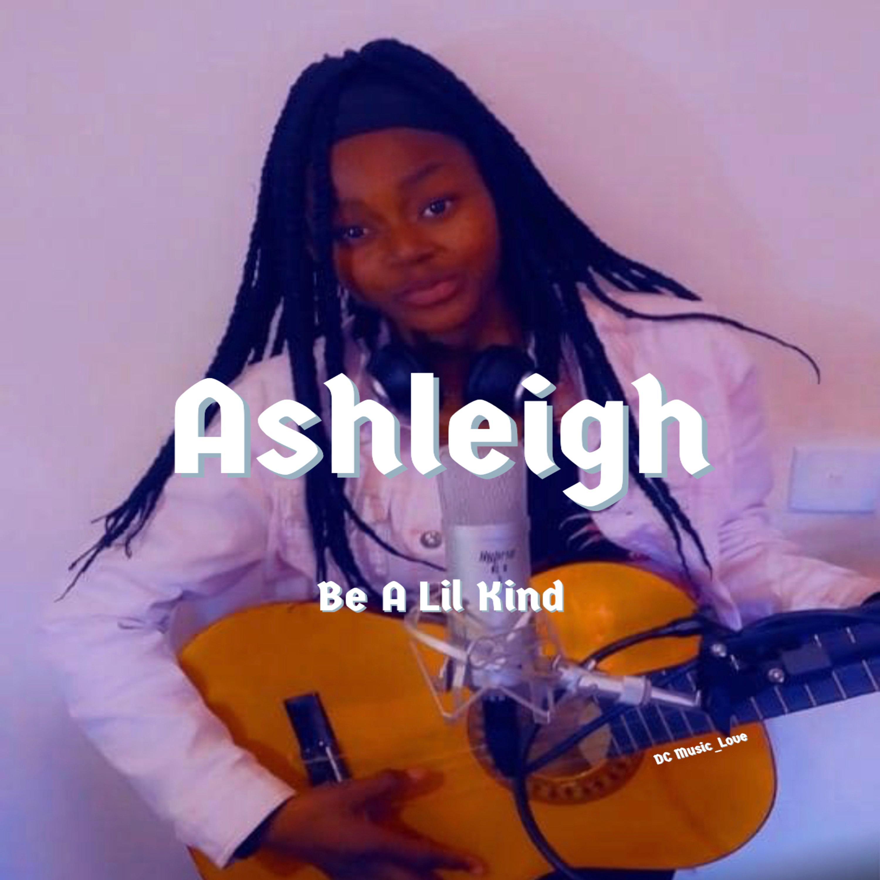 Be A Lil Kind (feat. Ashleigh)