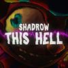 Shadrow - This Hell