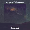 Escape - Single (MoonBeat Remix)专辑