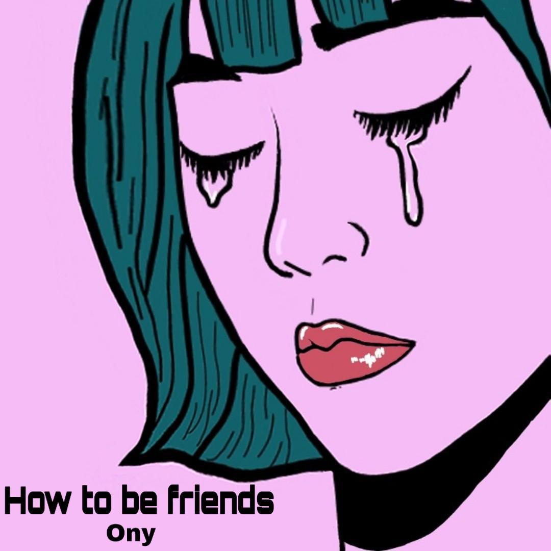 How to be friends