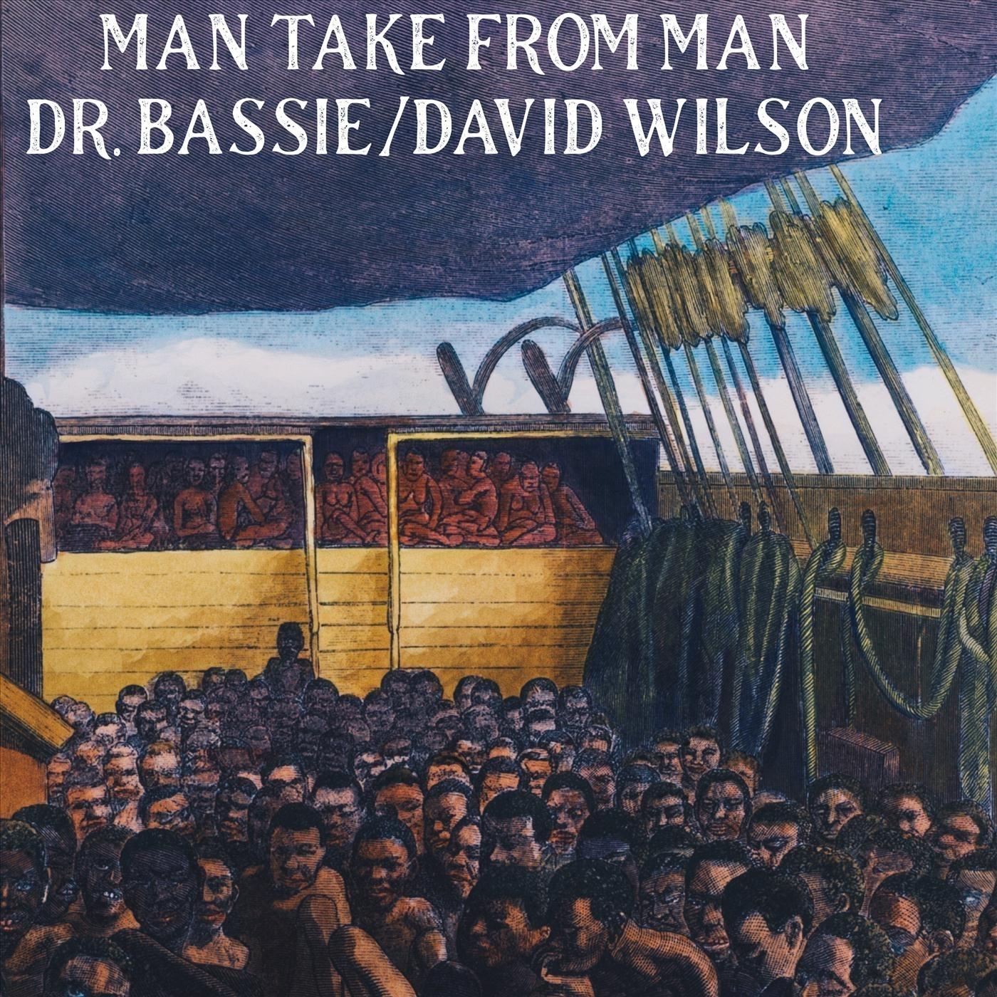 Man Take from Man (feat. David Wilson)