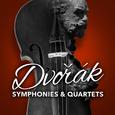 Dvořák: Symphonies & Quartets