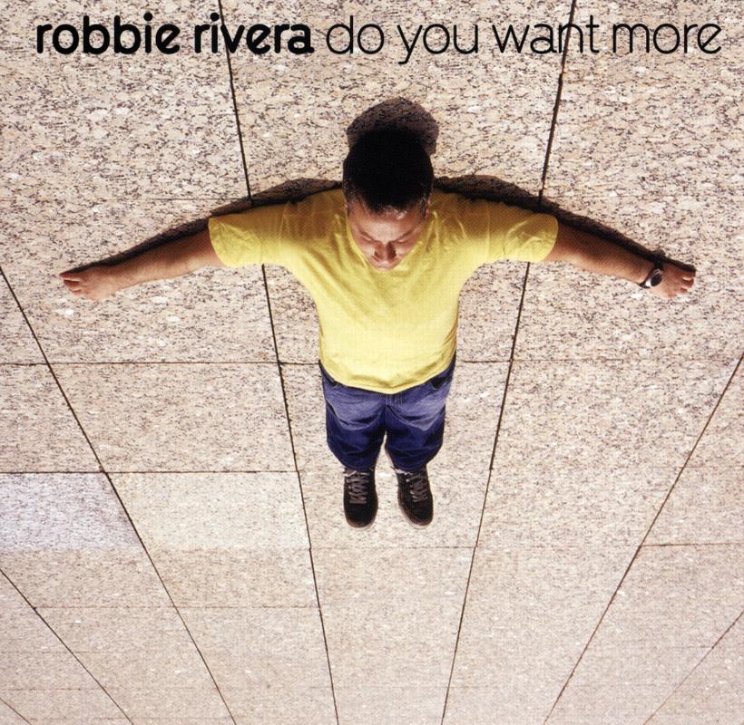 Do You Want More (Robbie Rivera)专辑