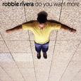 Do You Want More (Robbie Rivera)