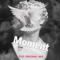 Moment（FIVE Original Mix）专辑