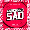 DJ MDF - Agressivo Sad