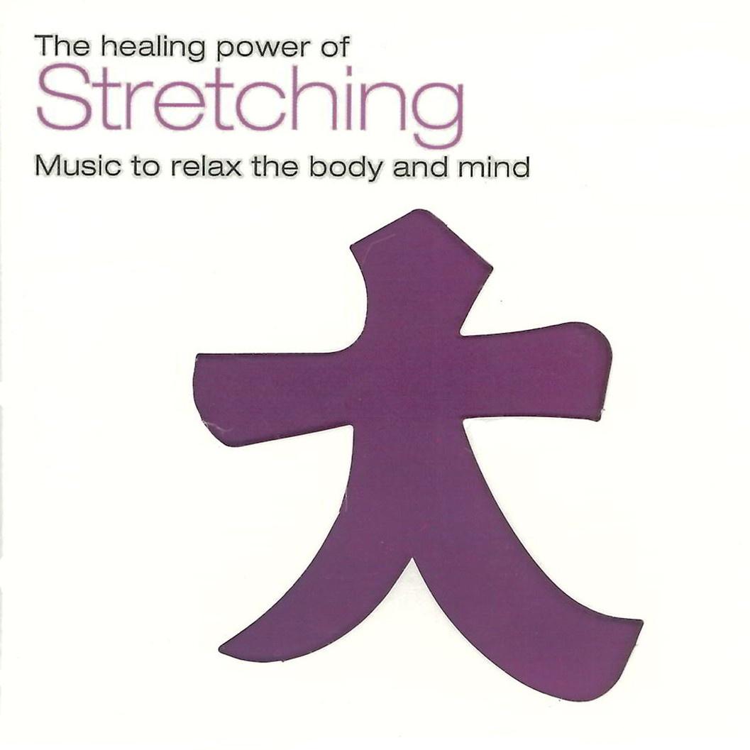 The Healing Power Of Stretching (Music To Relax The Body And Mind)