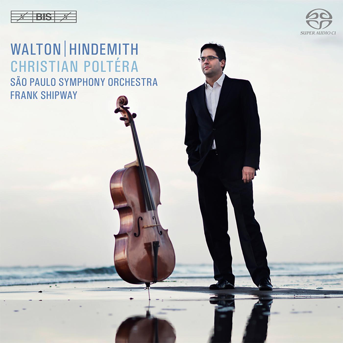 WALTON, W.: Cello Concerto / HINDEMITH, P.: Cello Concerto / Cello Sonata, Op. 25, No. 3 (Poltéra, São Paulo Symphony, Shipway)