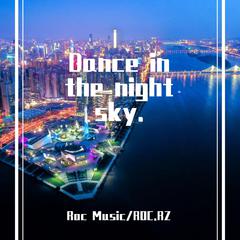 Dance in the night sky.