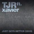 Just Gets Better (2010) (feat. Xavier)