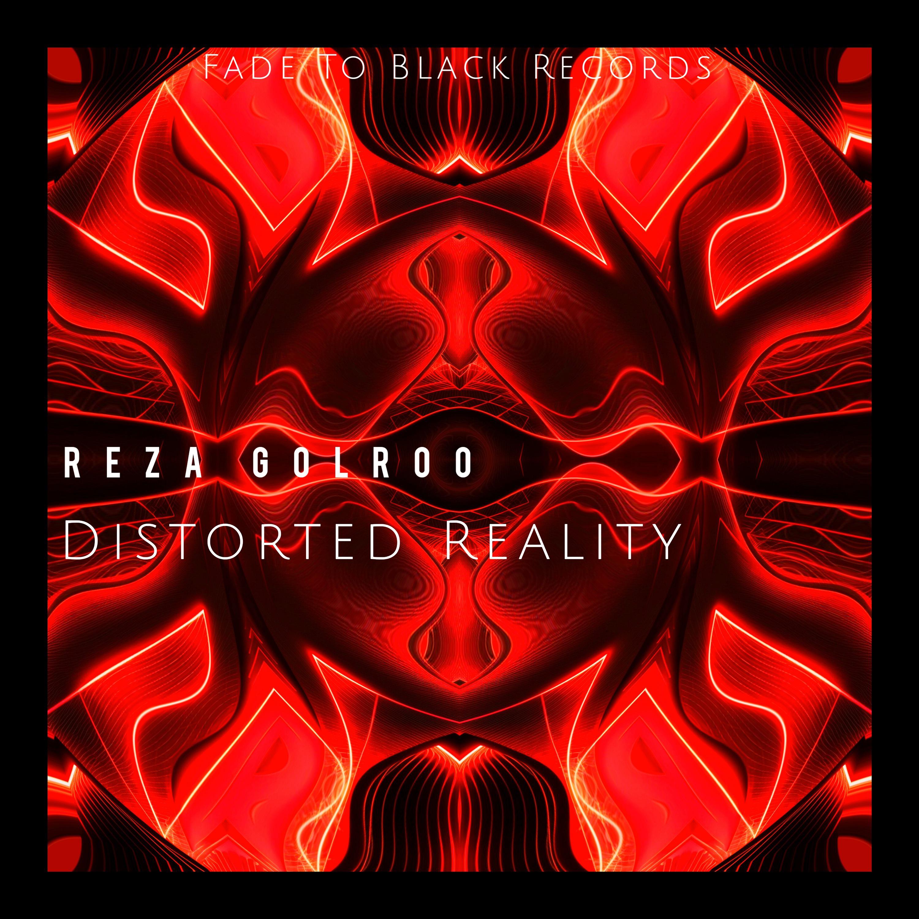 Reza Golroo - Distorted Reality