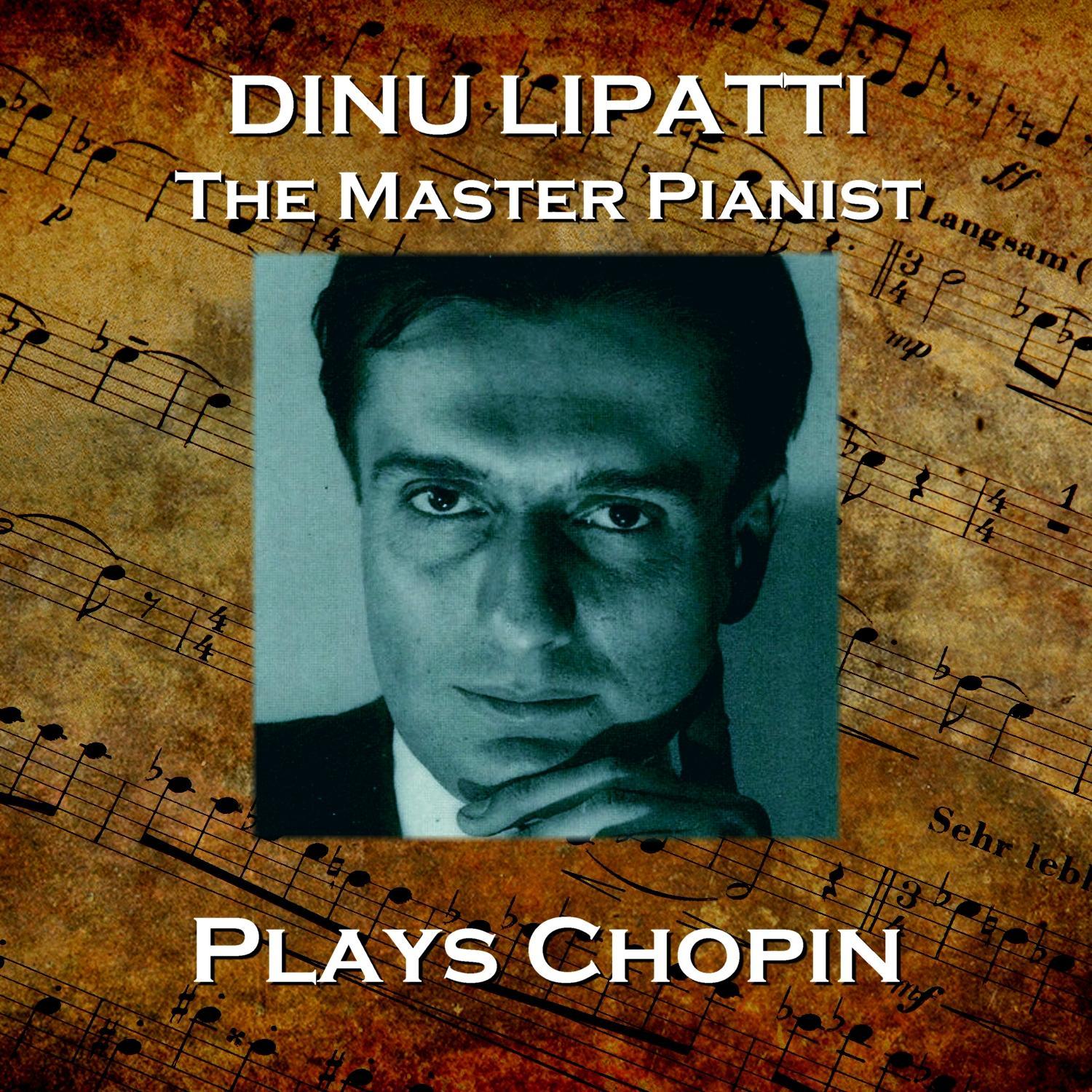 Dinu Lapatti Plays Chopin