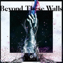 Beyond These Walls专辑