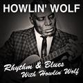 Rhythm & Blues with Howlin' Wolf