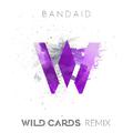 Bandaid (Wild Cards Remix)