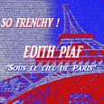 So Frenchy : Edith Piaf