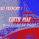 So Frenchy : Edith Piaf