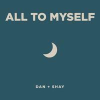 All to Myself - Dan + Shay (TKS Instrumental) 无和声伴奏