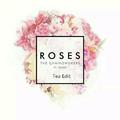 The Chainsmokers ft. ROZES - Roses(Tea Edit)