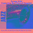 Sonny Stitt and Bud Powell Quartet Selected Favorites