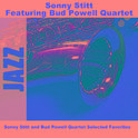 Sonny Stitt and Bud Powell Quartet Selected Favorites专辑