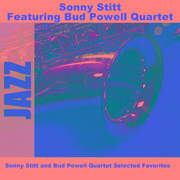 Sonny Stitt and Bud Powell Quartet Selected Favorites
