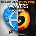 You Got The Love On Fire (Wavers Mashup)