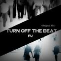 Turn Off The Beat(Original Mix)专辑