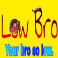 Low Bro