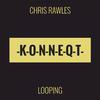 Chris Rawles - Looping