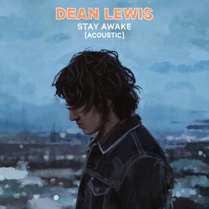 Stay Awake - Dean Lewis (Karaoke Version) 带和声伴奏 （升8半音）