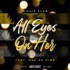 Billie Slum - All Eyes On Her (feat. Dae Da Dime)