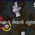 never back again