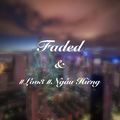 Faded & #Lov3 #Ngẫu Hứng(DW Mashup)