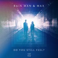 Max&Rain Man-Do You Still Feel  立体声伴奏