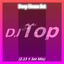 Deep House Set (2.13 ✟ Set Mix)专辑