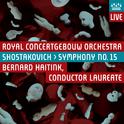 SHOSTAKOVICH, D.: Symphony No. 15 (Royal Concertgebouw Orchestra, Haitink)专辑